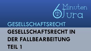 Gesellschaftsrecht in der Fallbearbeitung  Teil 1 [upl. by Luana171]