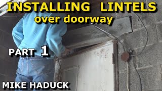 INSTALLING LINTELS or BEAMS Part 1Mike Haduck [upl. by Lraep198]