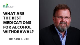 What Are The Best Medications for Alcohol Withdrawal  Psychiatrist Dr Paul Linde Answers [upl. by Aenad]