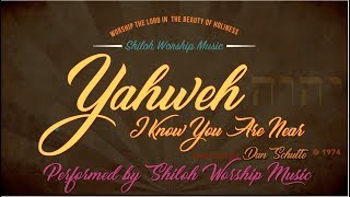 Yahweh I Know You Are Near Cover w Lyrics by Shiloh Worship Music [upl. by Onaimad]