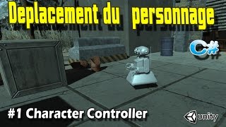 1 Déplacer le Player avec Unity3D  Character Controller [upl. by Peyton330]