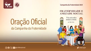 CF2024  Oração da Campanha da Fraternidade 2024 [upl. by Avner988]