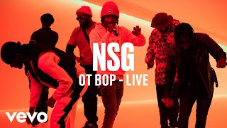 NSG  OT Bop Live  Vevo DSCVR [upl. by Eveam]