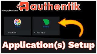 Authentik  Applications Setup [upl. by Beauvais814]