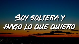 Soy soltera y hago lo que quiero LetraLyrics Prod Dj Peligro [upl. by Maurie769]