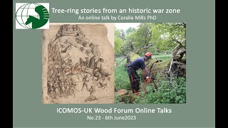 Treering stories from an historic war zone Coralie Mills ICOMOSUK Wood Talks No23 6 June 2023 [upl. by Luiza]