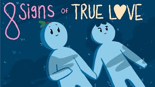 8 Signs of True Love [upl. by Howund620]