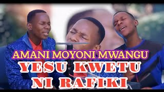 AMANI MOYONI MWANGU AND YESU KWETU NI RAFIKI HYMN SONG TENZI ZA ROHONI [upl. by Nylg579]