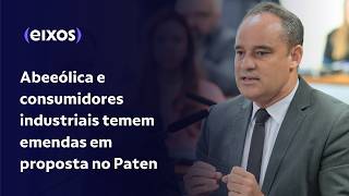 Abeeólica e consumidores industriais temem emendas em proposta no Paten [upl. by Brufsky]