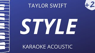 Style  Taylor Swift Acoustic Karaoke Higher Key [upl. by Aneeuqal471]