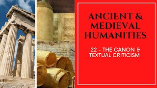 Ancient amp Medieval Humanities  24  Canon amp Textual Criticism [upl. by Tillo894]