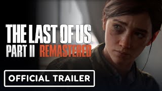 The Last of Us Part 2 Remastered  Official Announcement Trailer [upl. by Bonis668]