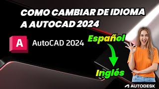 🔴 Como cambiar de idioma AutoCAD 2024  Cambiar de idioma a cualquier producto de Autodesk [upl. by Erreip930]