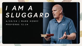 I Am a Sluggard  Mark Henry  Walk Wisely [upl. by Morgen]