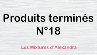 Produits terminés N°18 [upl. by Anahsek]