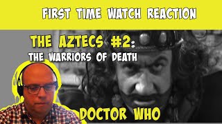 Classic Doctor Who  The Aztecs Part Two THE WARRIORS OF DEATH  REACTION from a Trekkie [upl. by Saxena842]