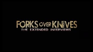 Forks Over Knives—The Extended Interviews TRAILER  Forks Over Knives [upl. by Maxwell]