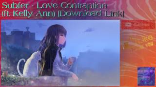 Subfer  Love Contraption ft Kelly Ann Download Link [upl. by Savior]