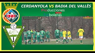 CERDANYOLA VS BADIA DEL VALLÈS [upl. by Erving]