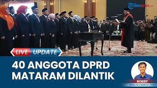 40 Anggota DPRD Kota Mataram 20242029 Terpilih Resmi Dilantik 27 Dewan di Antaranya Wajah Lama [upl. by Nemra]