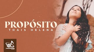 Thais Helena – Propósito  Clipe Oficial [upl. by Bornie]