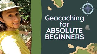 GEOCACHING FOR ABSOLUTE BEGINNERS [upl. by Vivianna]