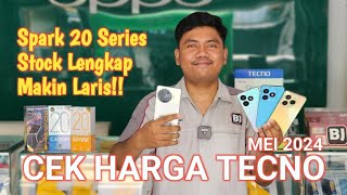 CEK HARGA TECNO MEI 2024  Spark 20 Series Stock Lengkap amp Makin Laris [upl. by Yrad877]