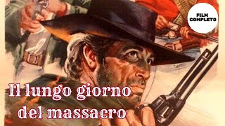 Il lungo giorno del massacro  Western  Film Completo in Italiano [upl. by Melgar]