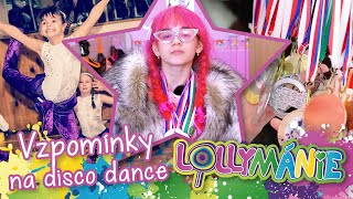 LOLLYMÁNIE  Nikča a disco dance  spousta vzpomínek a medailí💜 [upl. by Bryanty]