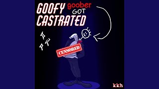 Goofygoober Got Castrated [upl. by Leffert90]