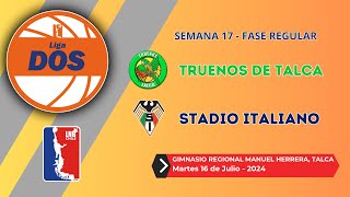 16 JULIO 2024  LIGA DOS Truenos de Talca vs Stadio Italiano [upl. by Ilatfen364]