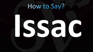 How to Pronounce Issac CORRECTLY [upl. by Shrier]