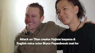 Attack on Titan Creator Hajime Isayama Meets Bryce Papenbrook the English voice actor of Eren [upl. by Aleacin829]