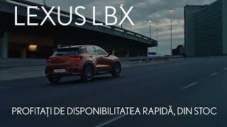 Lexus LBX  profita de disponibilitate rapida din stoc [upl. by Malkah942]