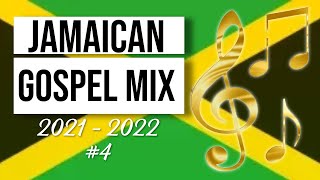 Jamaican Gospel Mix 2021  2022 4 [upl. by Ardekahs]