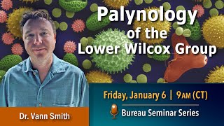 Palynology of the Lower Wilcox Group [upl. by Hukill]