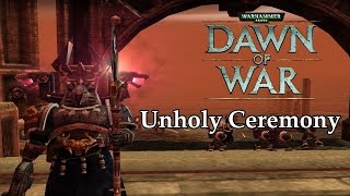 WH40K Dawn of War  Insane Lets PlayWalkthrough Mission 9  Part 9 Unholy Ceremony [upl. by Hcib]