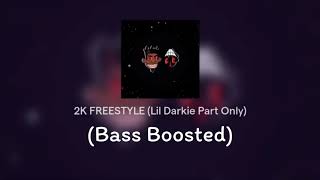 2K FREESTYLE Lil Darkie Part Only Bass Boosted [upl. by Morette]