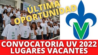 Convocatoria de Ingreso a la Licenciatura UV 2022  Lugares Vacantes [upl. by Ttoile]