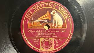 What Did I Tell Ya  Savoy Orpheans  HMV B 5011 [upl. by Weikert]