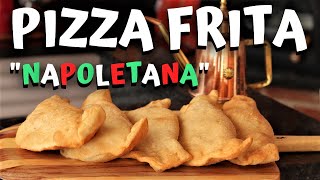 PIZZA FRITA quotNAPOLETANAquot  A VERDADEIRA [upl. by Nimocks826]