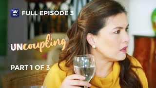 Uncoupling  Episode 3  Part 1 of 3  IWantTFC Originals Playback final [upl. by Hairahcaz]