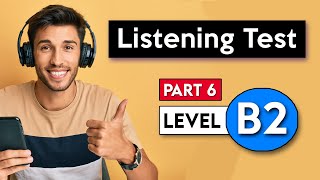 B2 Listening Test  Part 6  English Listening Test [upl. by Naik]