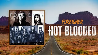 Foreigner  Hot Blooded  Lyrics [upl. by Aryc]