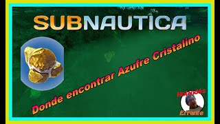 ¿Dónde encontrar azufre cristalino en Subnautica  Tutorial [upl. by Amalburga]