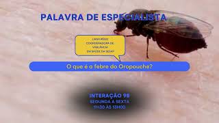 Saiba o que é a febre do Oropouche – Palavra de Especialista T2 Ep 151 [upl. by Hylton382]