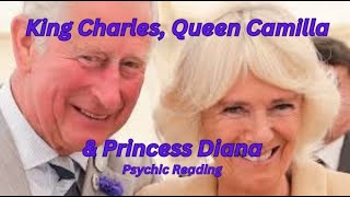 King Charles Queen Camilla amp Princess Diana Psychic Reading Enjoy my new royalty psychic reading [upl. by Rem]