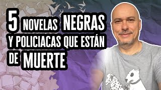 5 Novelas Negras y Policiacas que están de Muerte por Txusmi Saez  Libros Recomendados [upl. by Yreva23]