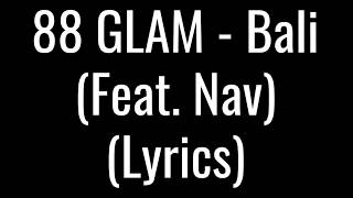 88 GLAM  Bali ftNAV lyrics [upl. by Ieppet674]