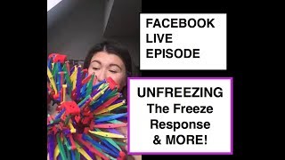 UNFREEZING the Freeze Response  FACEBOOK LIVE QampA EPISODE  with Irene Lyon [upl. by Eneles]